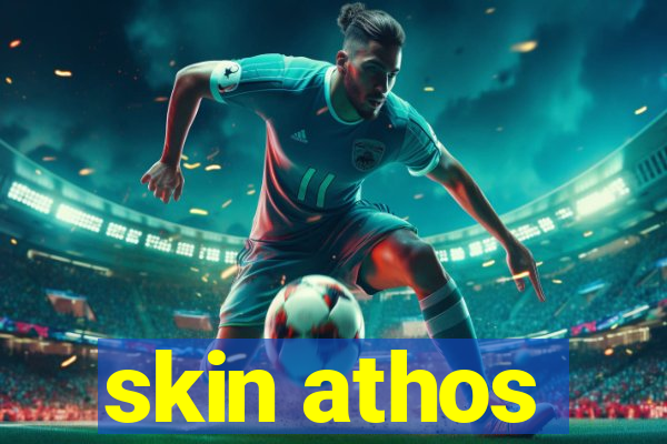 skin athos